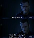 Click image for larger version.&nbsp;

Name:	alone-gregory-house-house-md-hugh-laurie-subtitles-Favim.com-44096.jpg&nbsp;
Views:	166&nbsp;
Size:	64.5 KB&nbsp;
ID:	73943