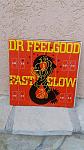 Click image for larger version. 

Name:	DR FEELGOOD LP.jpg 
Views:	49 
Size:	10.0 KB 
ID:	154184